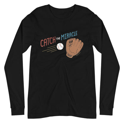 Catch The Miracle — Adult Unisex Long Sleeve Tee