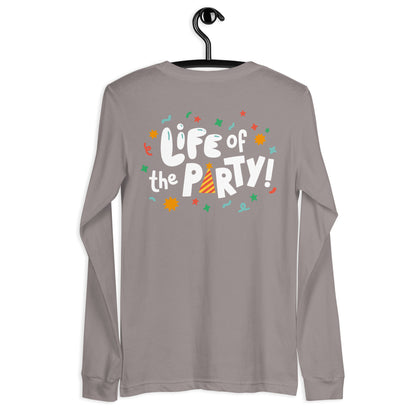 Life Of The Party — Adult Unisex Long Sleeve Tee