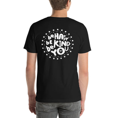 Be Happy, Be Kind, Be You — Adult Unisex Tee
