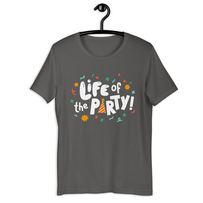 Life Of The Party — Adult Unisex Tee