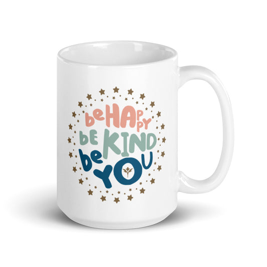 Be Happy, Be Kind, Be You — 15oz Mug
