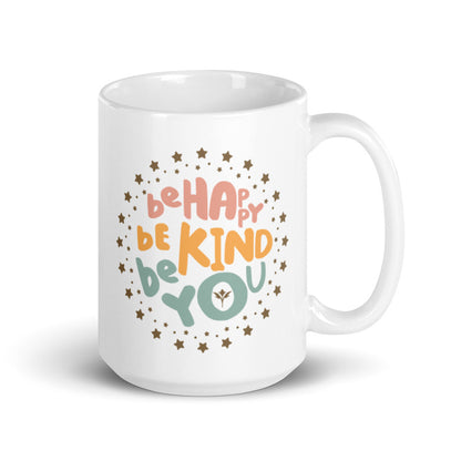 Be Happy, Be Kind, Be You — 15oz Mug (P/O/G)