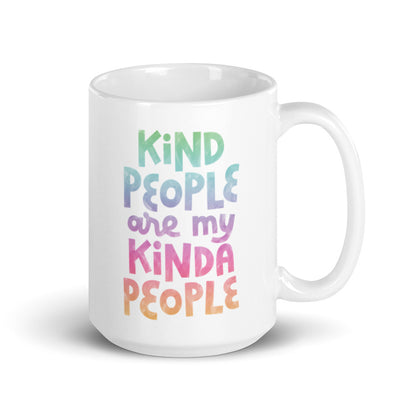 Kind People Are My Kinda People — 15oz Mug