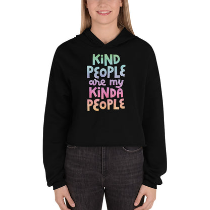 Kind People Are My Kinda People — Crop Hoodie