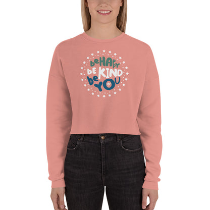 Be Happy, Be Kind, Be You — Crop Sweatshirt