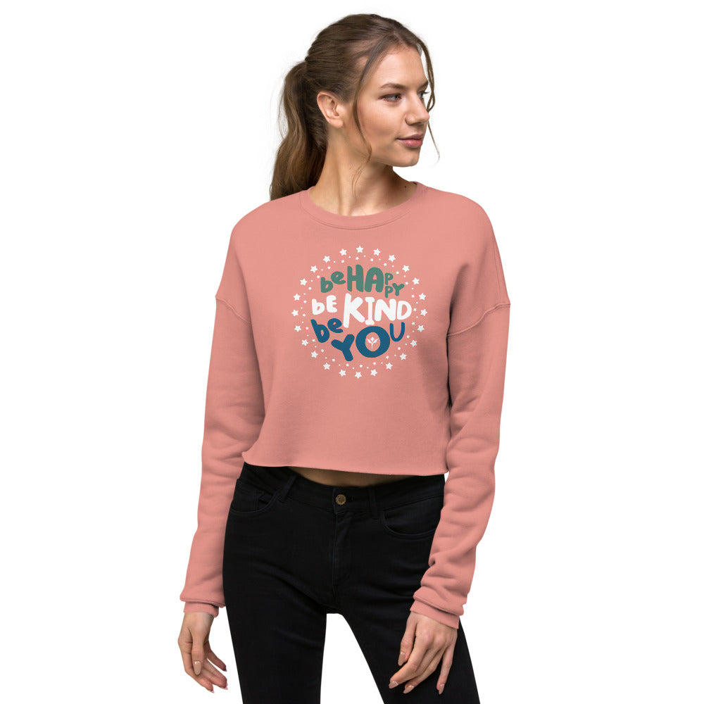 Be Happy, Be Kind, Be You — Crop Sweatshirt