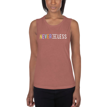 Never The Less — Muscle Tank