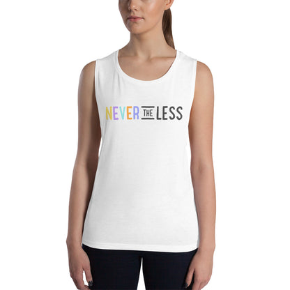 Never The Less — Muscle Tank