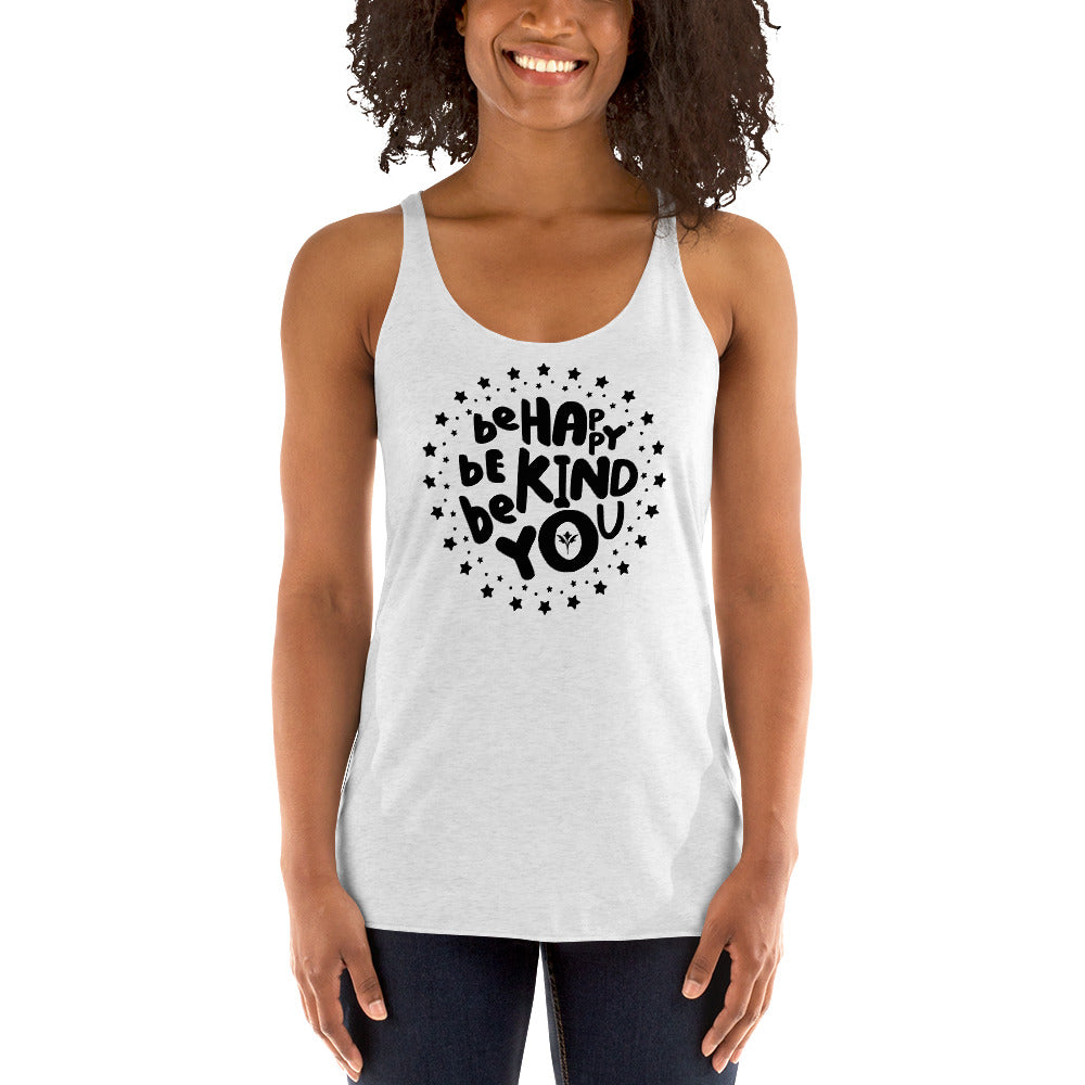 Be Happy, Be Kind, Be You — Racerback Tank