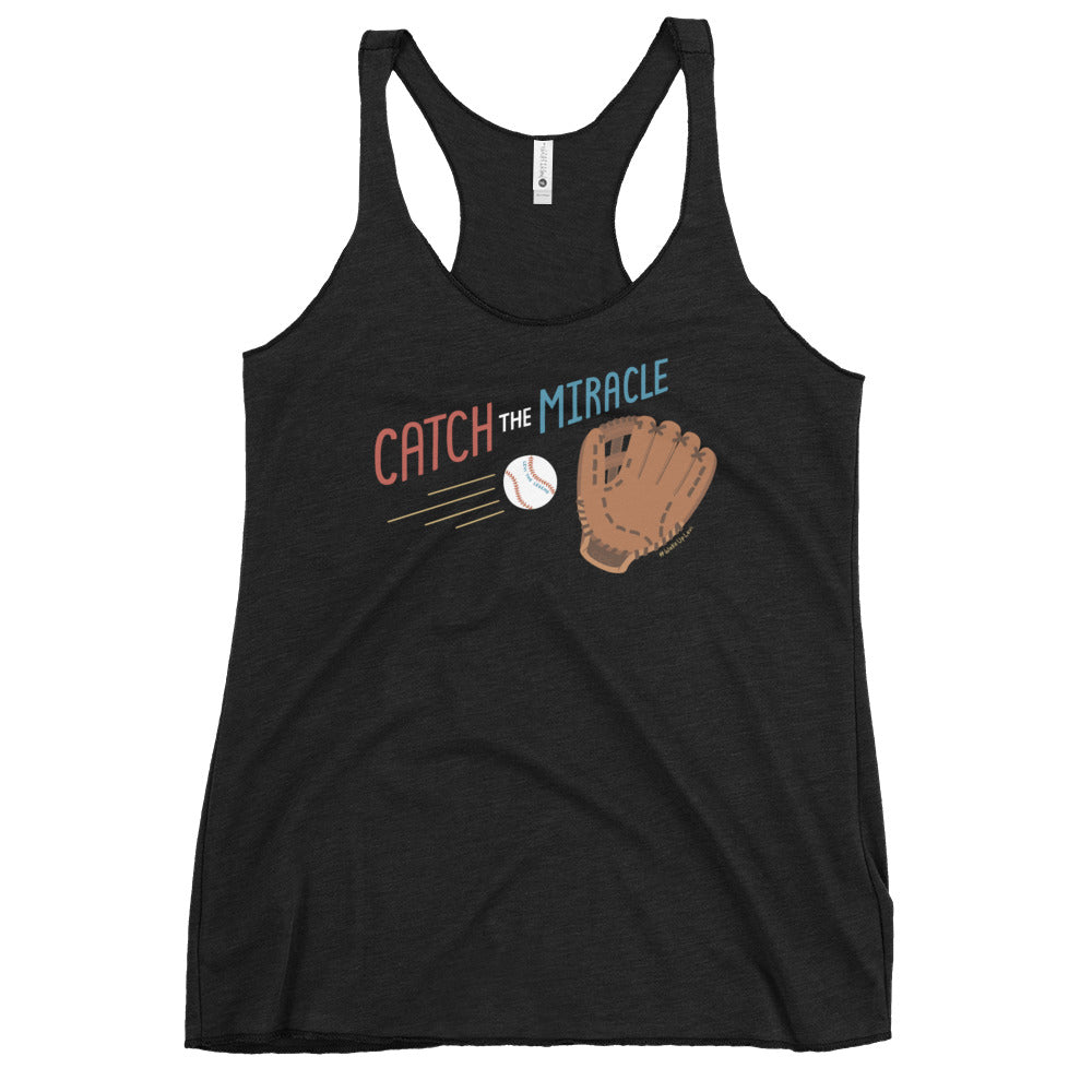 Catch The Miracle — Racerback Tank