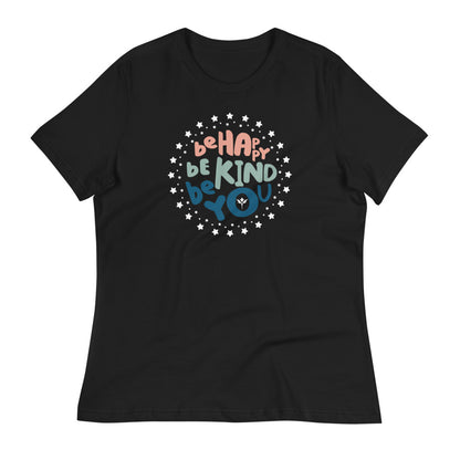 Be Happy, Be Kind, Be You — Women's Relaxed Tee (V2)