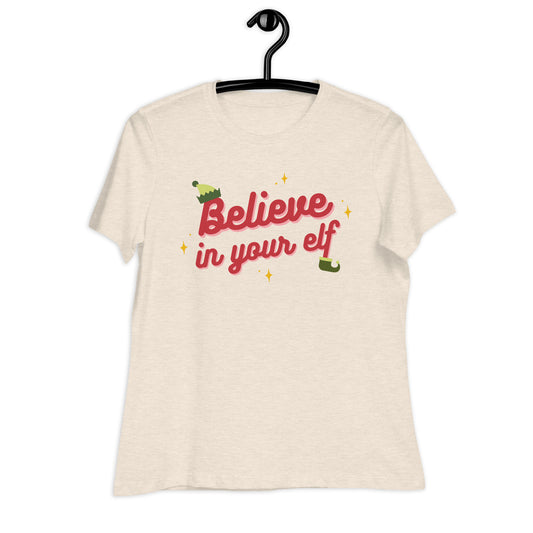 Believe in your Elf — Women's Relaxed Tee