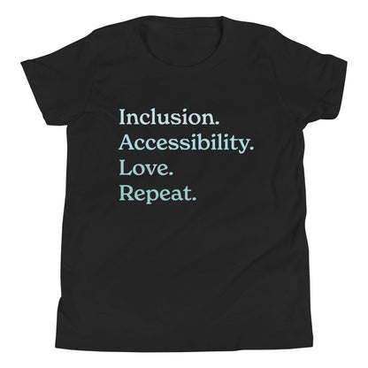 Inclusion. Accessibility. Love. Repeat. — Youth Tee